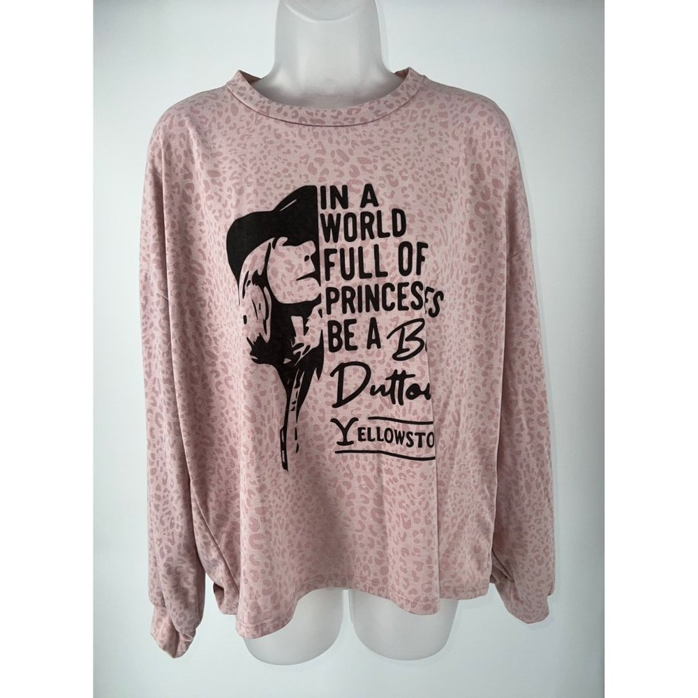 In a World Full of Princesses Be A Beth Dutton Sweatshirt Size S/M